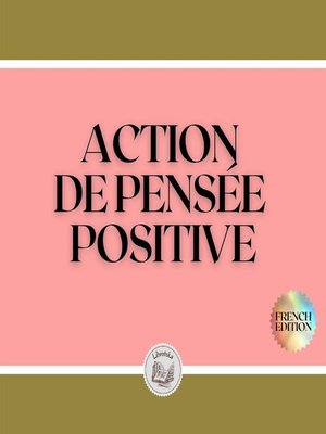 cover image of ACTION DE PENSÉE POSITIVE